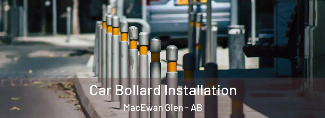  Car Bollard Installation MacEwan Glen - AB
