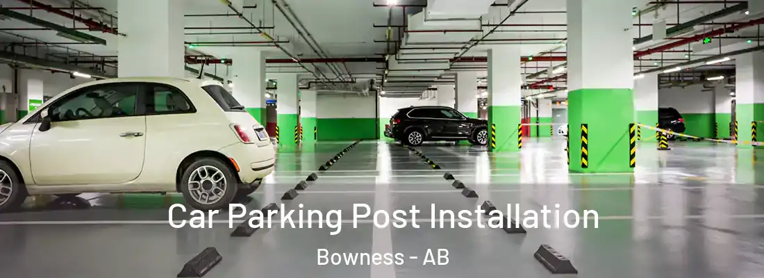  Car Parking Post Installation Bowness - AB