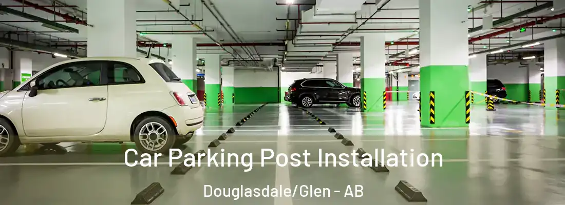  Car Parking Post Installation Douglasdale/Glen - AB