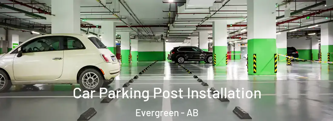  Car Parking Post Installation Evergreen - AB