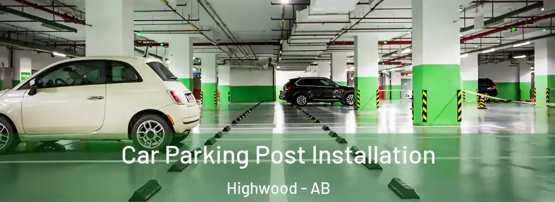  Car Parking Post Installation Highwood - AB