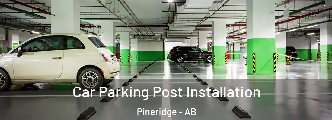  Car Parking Post Installation Pineridge - AB