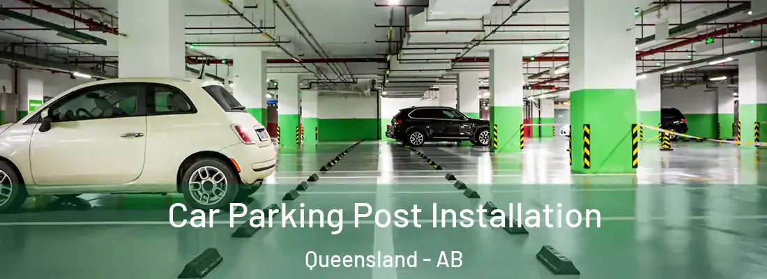  Car Parking Post Installation Queensland - AB