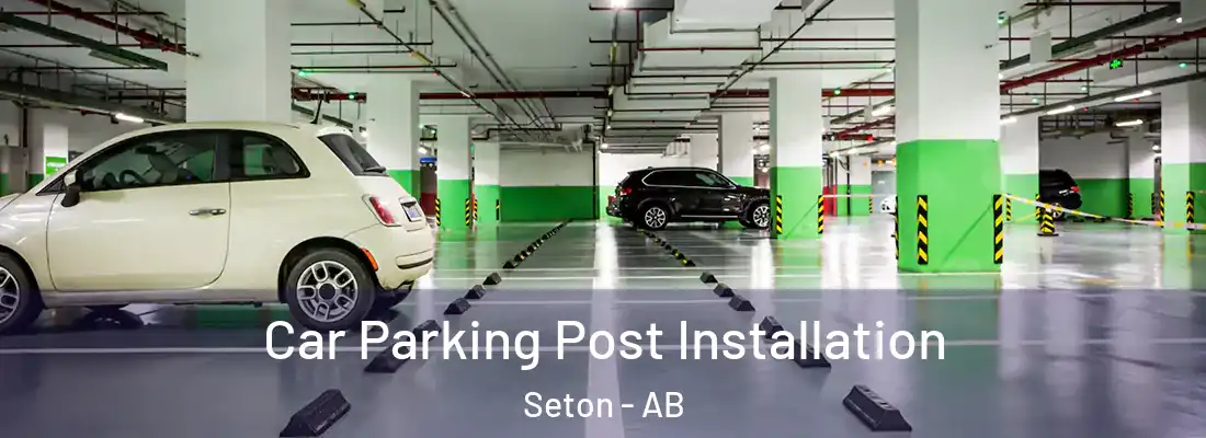 Car Parking Post Installation Seton - AB