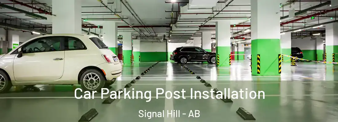  Car Parking Post Installation Signal Hill - AB