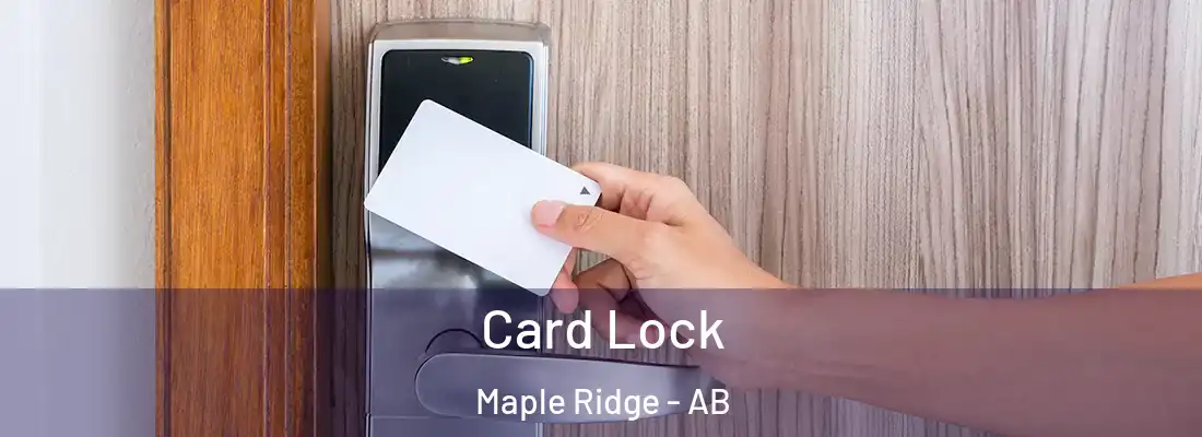  Card Lock Maple Ridge - AB