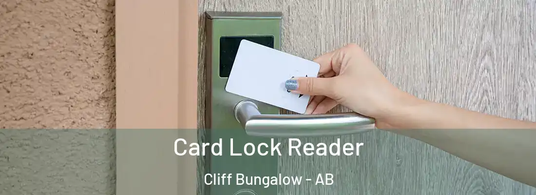  Card Lock Reader Cliff Bungalow - AB
