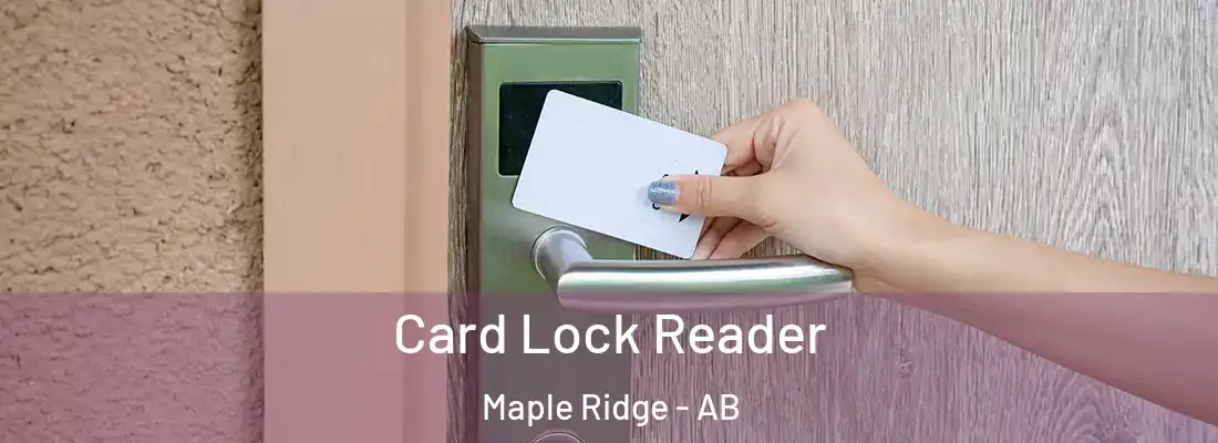  Card Lock Reader Maple Ridge - AB