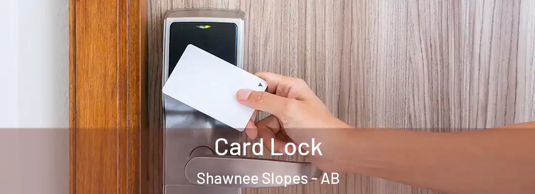  Card Lock Shawnee Slopes - AB