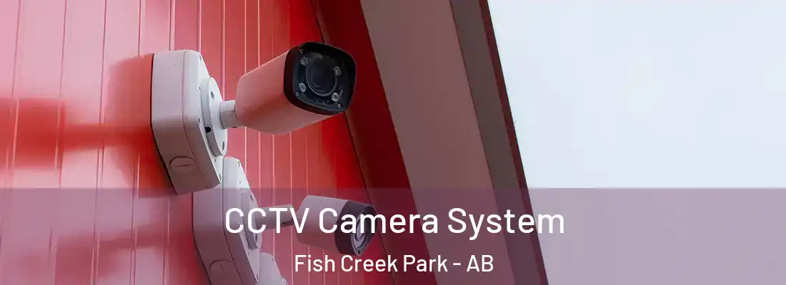 CCTV Camera System Fish Creek Park - AB
