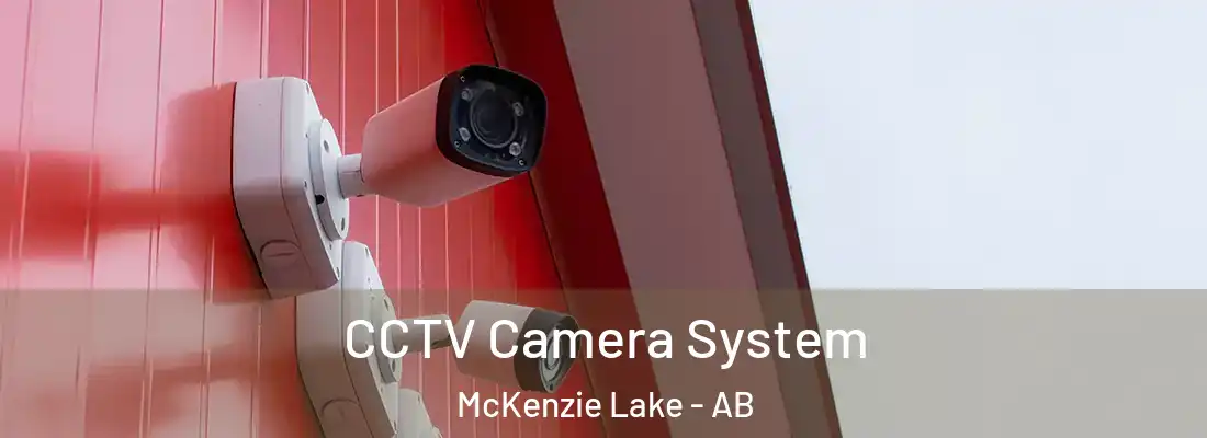  CCTV Camera System McKenzie Lake - AB