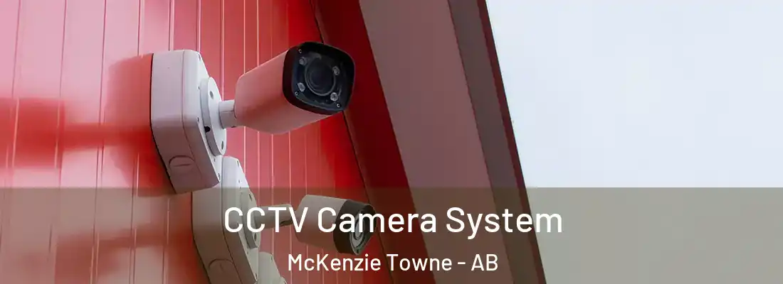  CCTV Camera System McKenzie Towne - AB