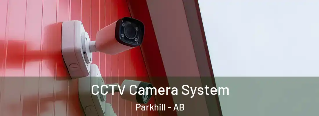  CCTV Camera System Parkhill - AB