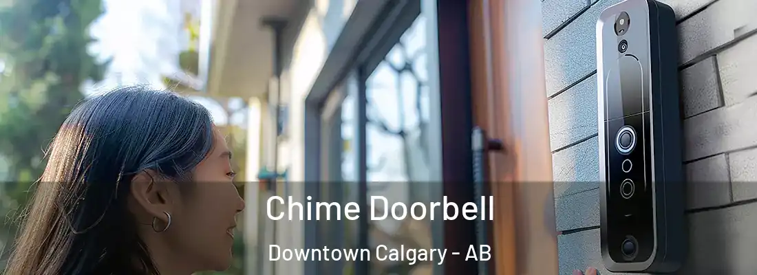  Chime Doorbell Downtown Calgary - AB