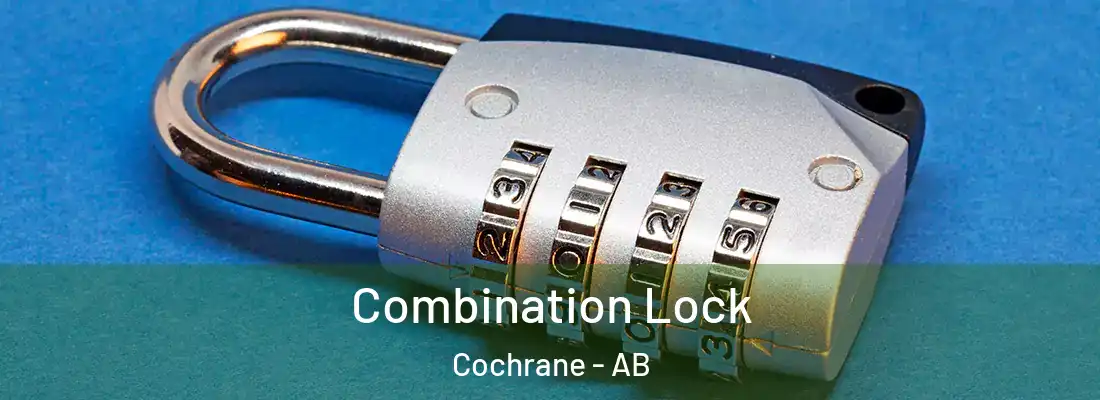  Combination Lock Cochrane - AB