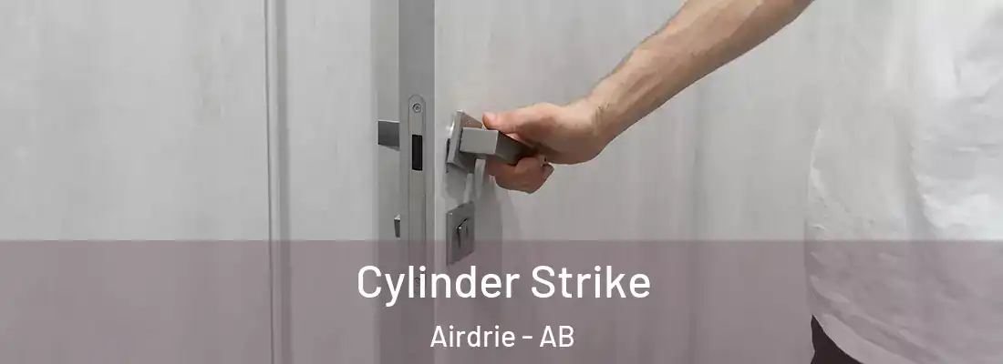  Cylinder Strike Airdrie - AB
