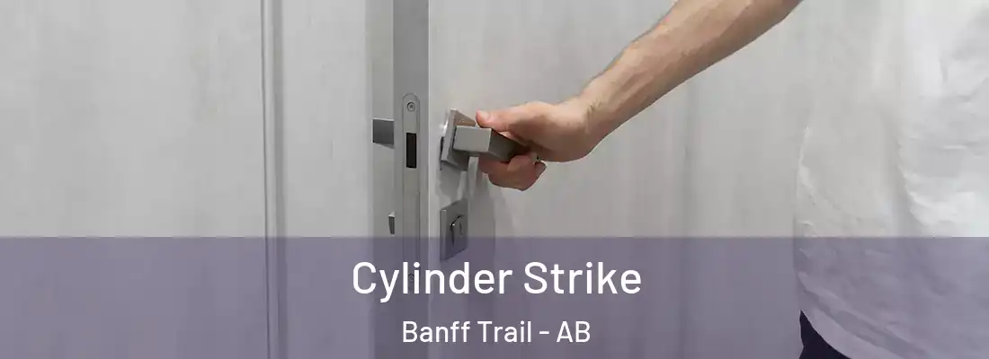  Cylinder Strike Banff Trail - AB
