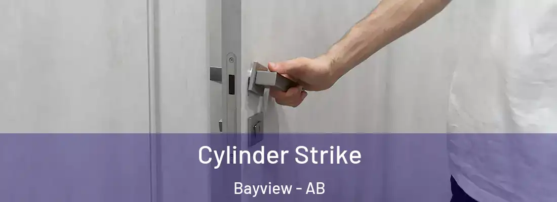  Cylinder Strike Bayview - AB