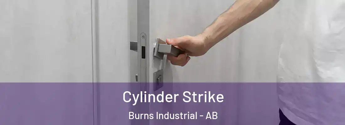  Cylinder Strike Burns Industrial - AB