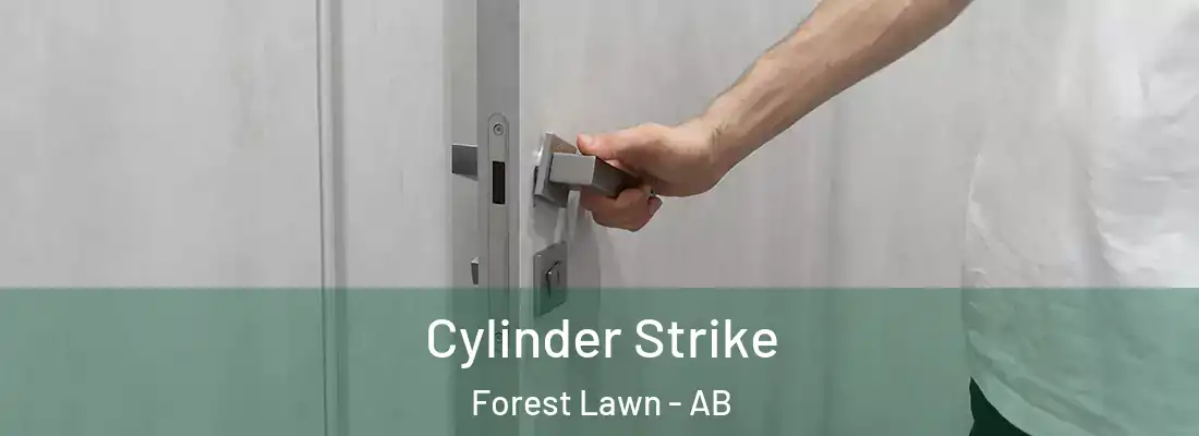  Cylinder Strike Forest Lawn - AB