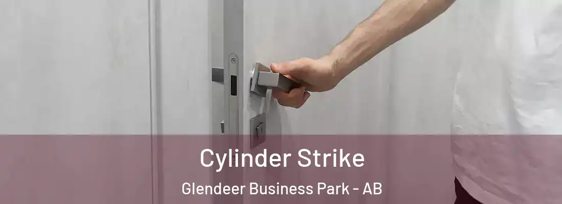  Cylinder Strike Glendeer Business Park - AB