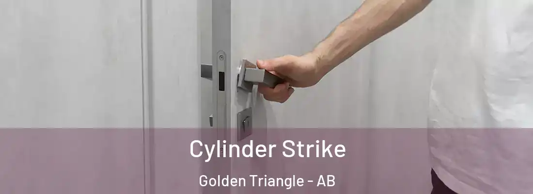  Cylinder Strike Golden Triangle - AB