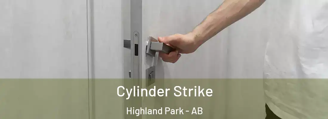  Cylinder Strike Highland Park - AB