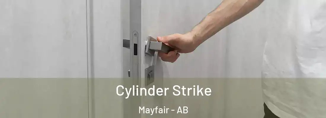  Cylinder Strike Mayfair - AB
