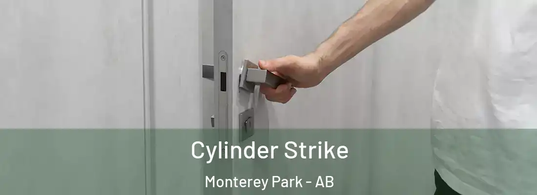 Cylinder Strike Monterey Park - AB