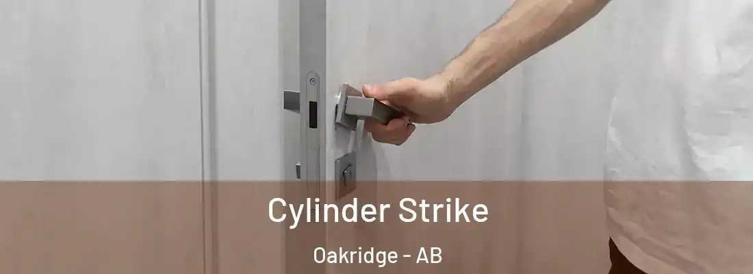  Cylinder Strike Oakridge - AB