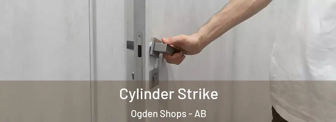  Cylinder Strike Ogden Shops - AB