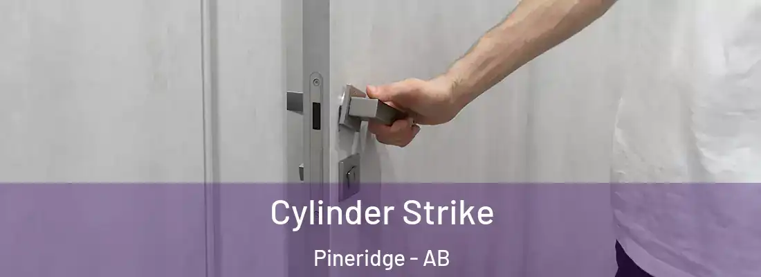  Cylinder Strike Pineridge - AB