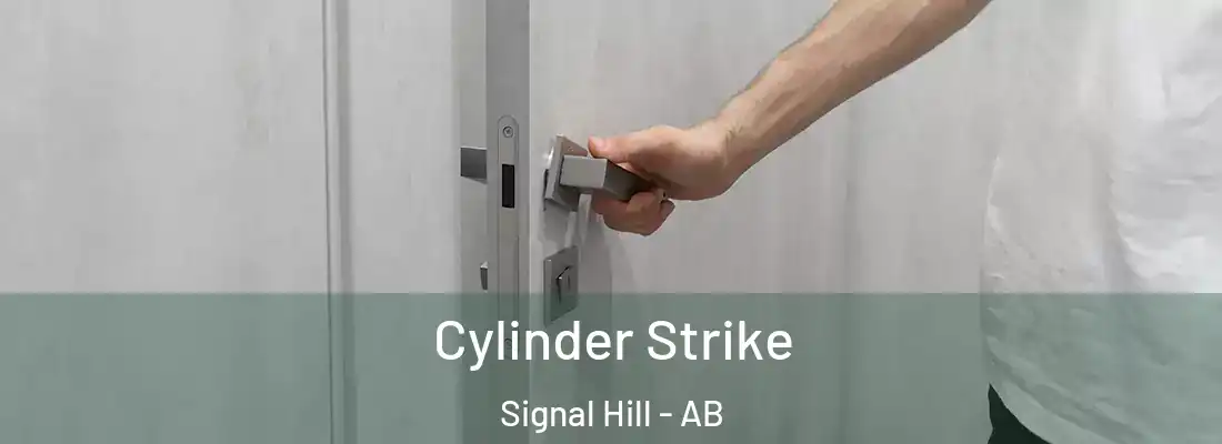  Cylinder Strike Signal Hill - AB