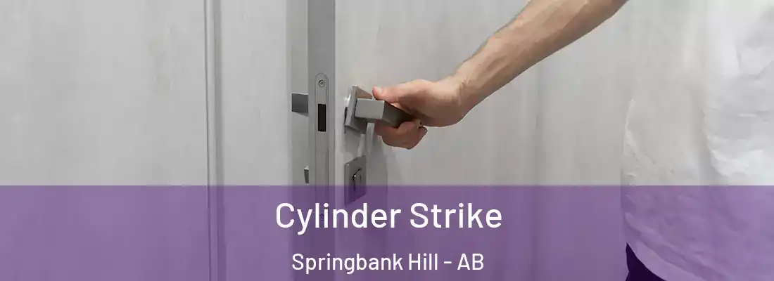  Cylinder Strike Springbank Hill - AB