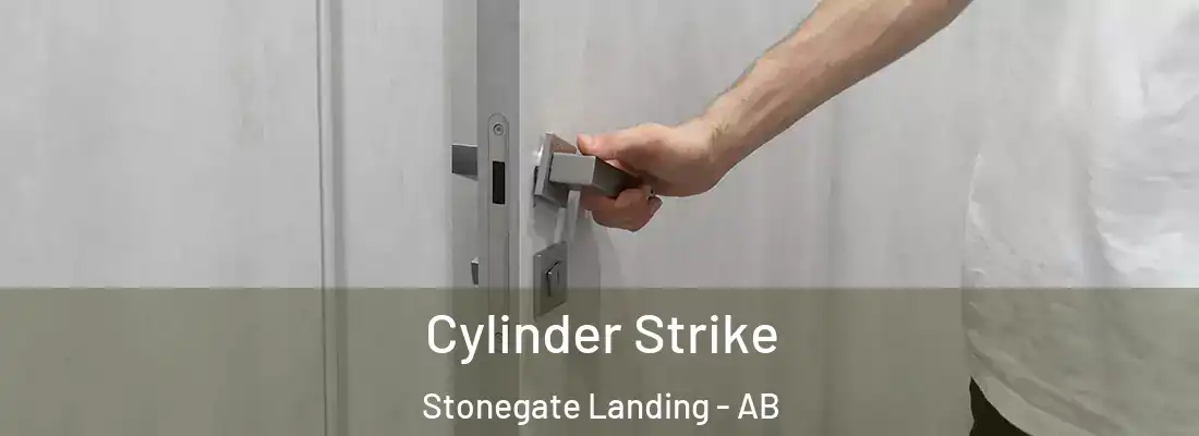  Cylinder Strike Stonegate Landing - AB