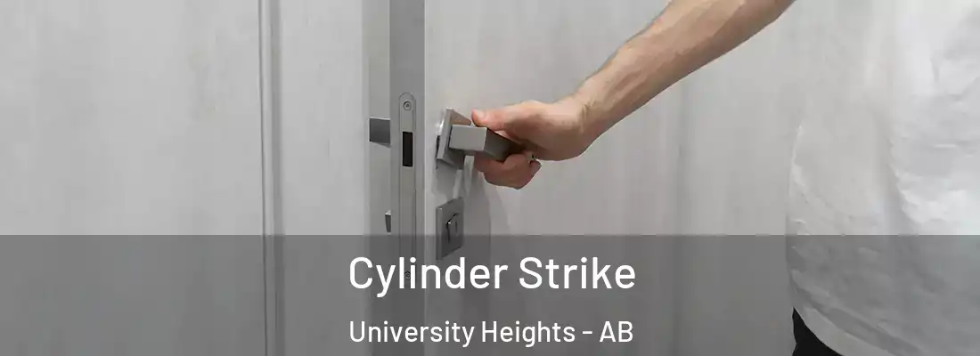  Cylinder Strike University Heights - AB