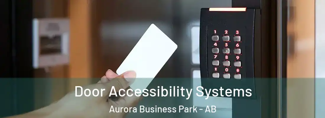  Door Accessibility Systems Aurora Business Park - AB