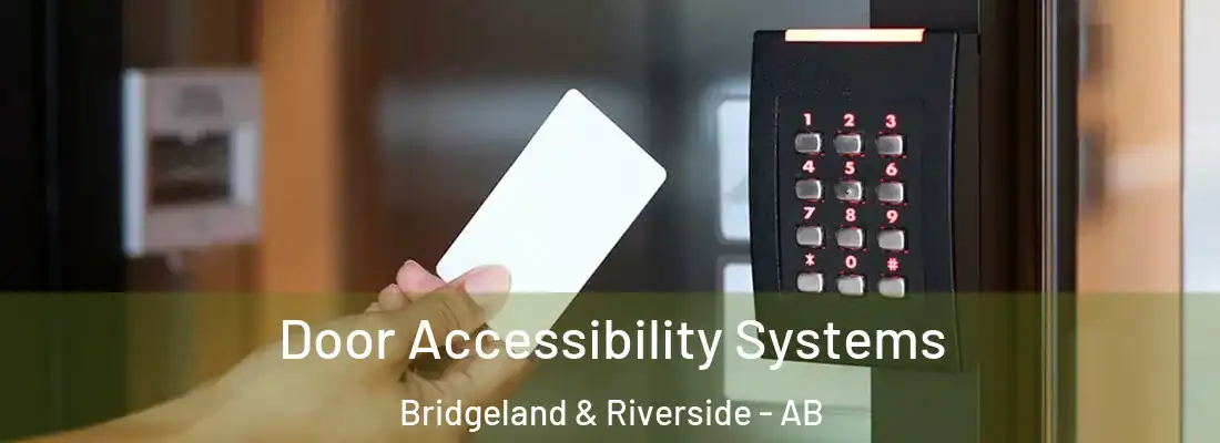  Door Accessibility Systems Bridgeland & Riverside - AB