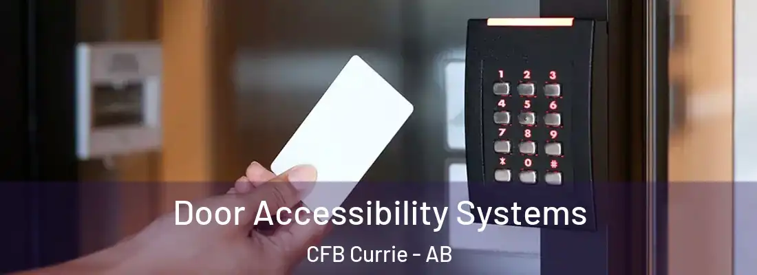  Door Accessibility Systems CFB Currie - AB