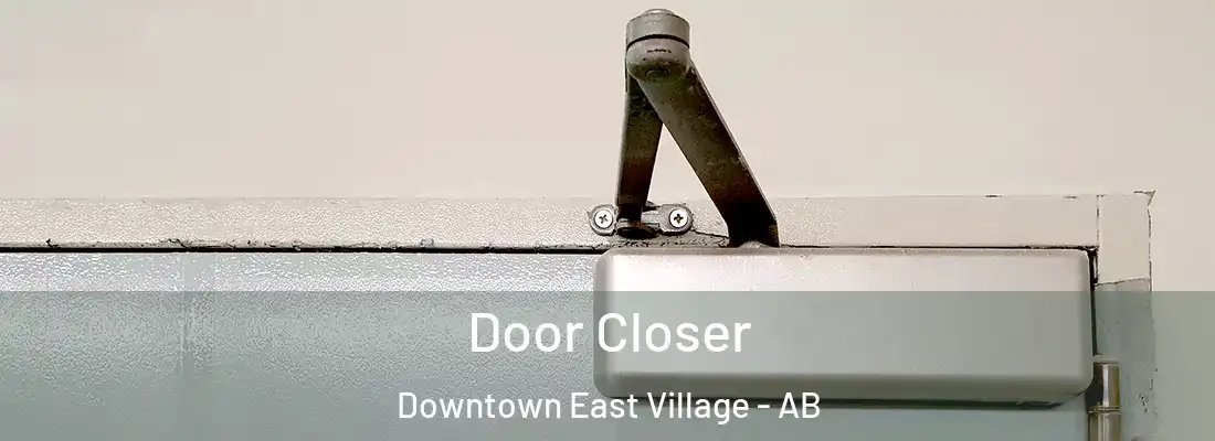  Door Closer Downtown East Village - AB
