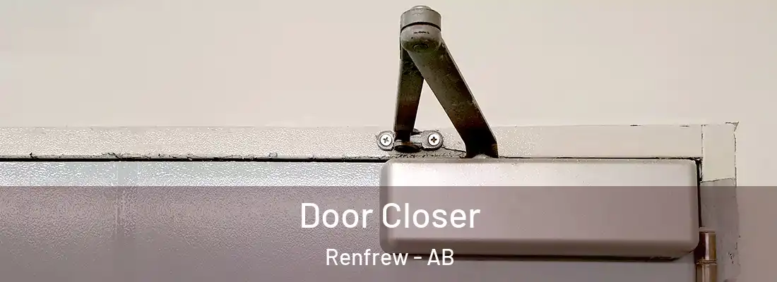  Door Closer Renfrew - AB
