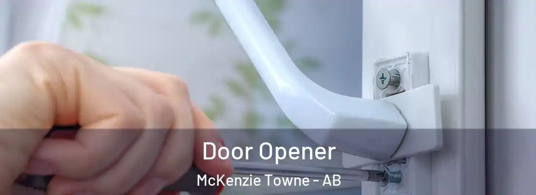  Door Opener McKenzie Towne - AB