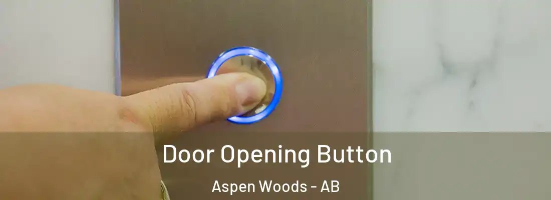  Door Opening Button Aspen Woods - AB