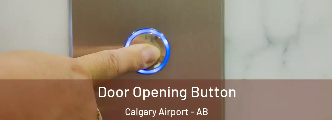  Door Opening Button Calgary Airport - AB