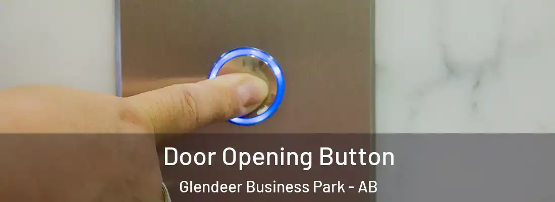  Door Opening Button Glendeer Business Park - AB
