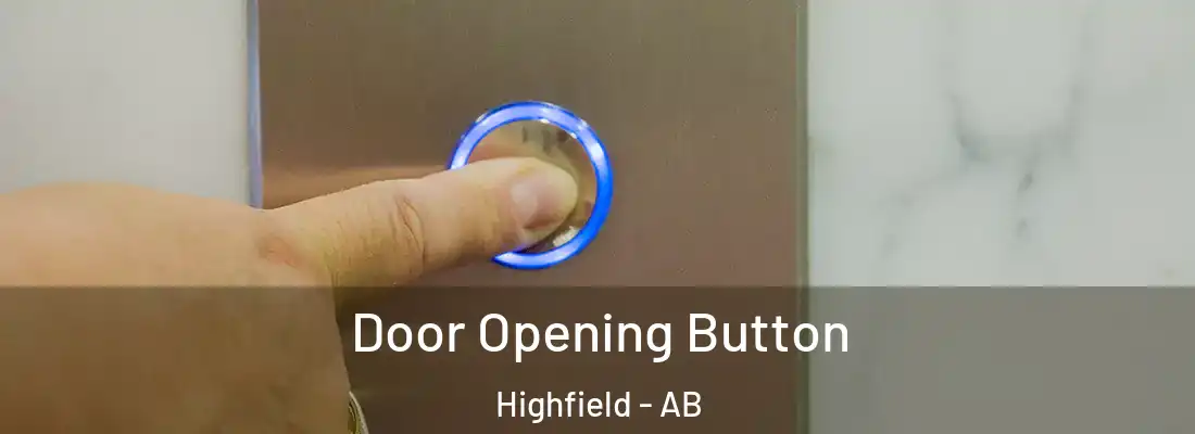  Door Opening Button Highfield - AB