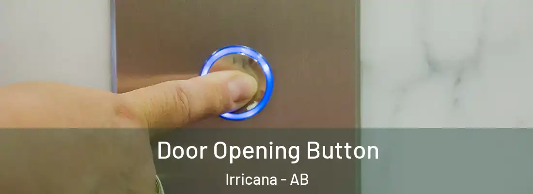  Door Opening Button Irricana - AB