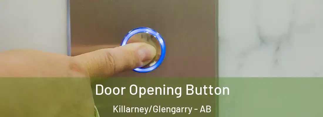  Door Opening Button Killarney/Glengarry - AB