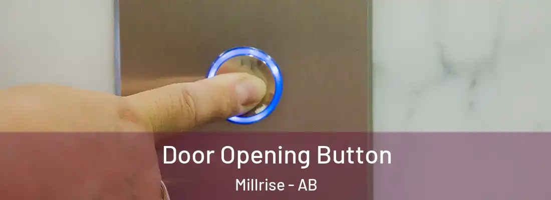  Door Opening Button Millrise - AB