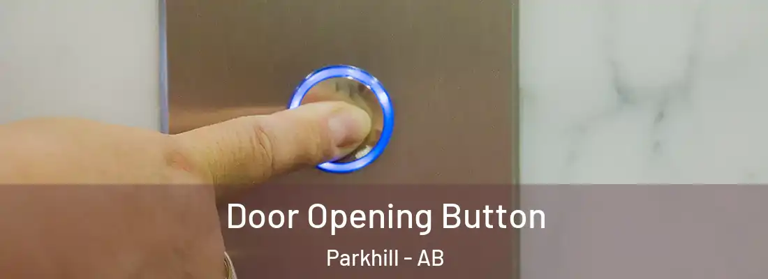  Door Opening Button Parkhill - AB